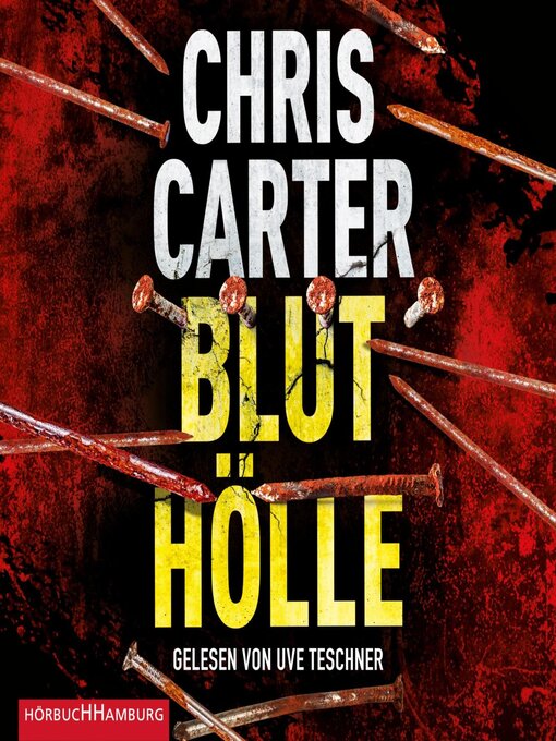 Titeldetails für Bluthölle (Ein Hunter-und-Garcia-Thriller 11) nach Chris Carter - Verfügbar